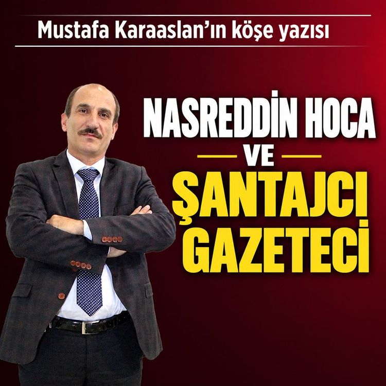 Nasreddin hoca ve şantajcı gazeteci