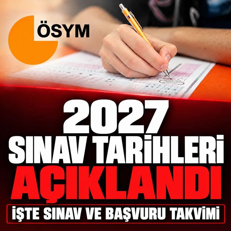 ÖSYM 2027 sınav takvimini açıkladı! YKS için kritik tarihler netleşti
