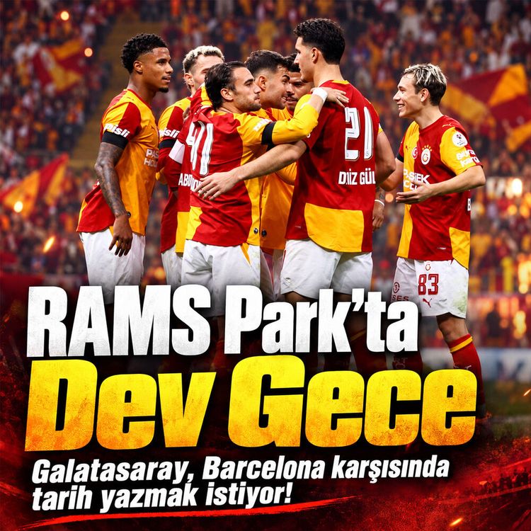 RAMS Park'ta dev gece: Galatasaray, Barcelona karşısında tarih yazmak istiyor!