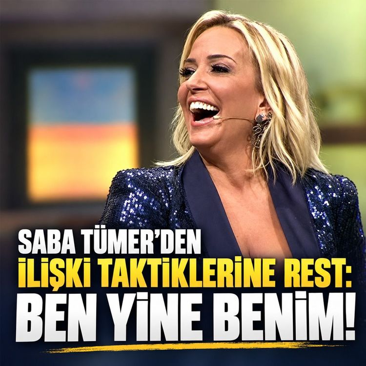 Saba Tümer'den ilişki taktiklerine rest: Ben yine benim!