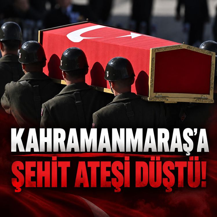 Kahramanmaraş’a şehit ateşi düştü