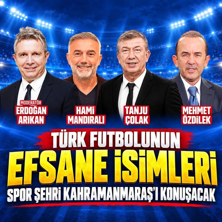 Tanju Çolak, Hami Mandıralı ve Şifo Mehmet Kahramanmaraş’ta spor severlerle buluşuyor