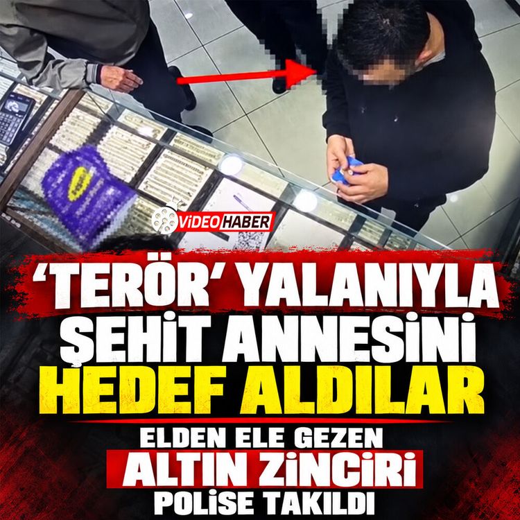 "Terör" yalanıyla Şehit annesini hedef aldılar: Elden ele gezen altın zinciri polise takıldı