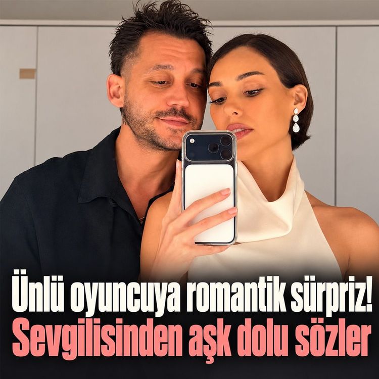 Ünlü oyuncuya romantik sürpriz! Sevgilisinden aşk dolu sözler