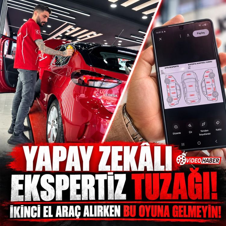 Yapay zekalı ekspertiz tuzağı: İkinci el araç alırken bu oyuna gelmeyin!