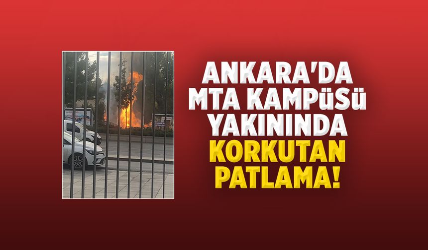 Son dakika! Ankara'da MTA Kampüsü yakınında patlama