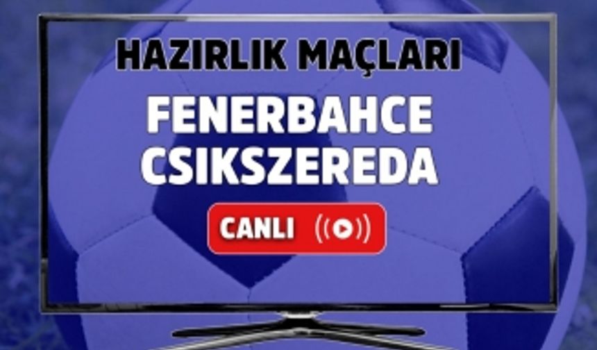 ÖZET İZLE: Fenerbahçe 2-0 Csikszereda maç özeti ve golleri izle