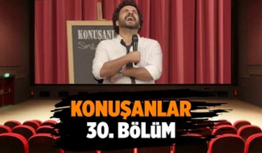 EXXEN izle Konuşanlar 30. bölüm youtube link, Konuşanlar izle kesintisiz full HD izle