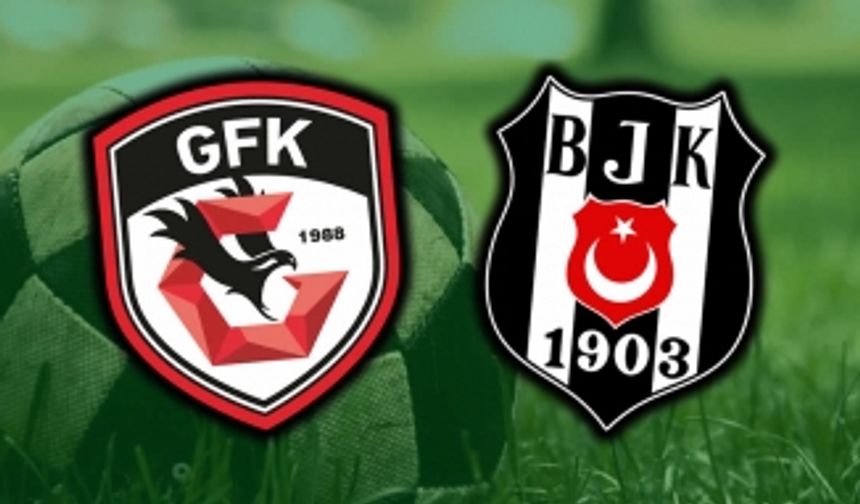 Gaziantep Beşiktaş maçı özeti, golleri ve kritik pozisyonları