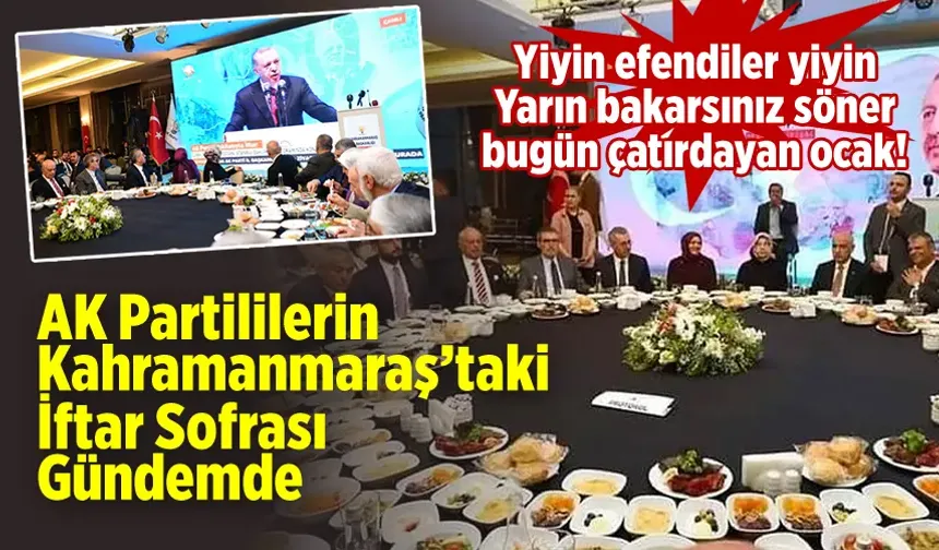 Kahramanmaraş'ta AK Parti usulü iftar