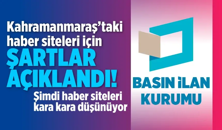 Kahramanmaraş'taki haber siteleri için şartlar açıklandı!