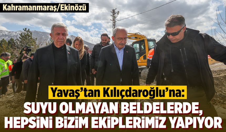 Yavaş'tan Kılıçdaroğlu'na: Suyu olmayan beldelerde, hepsini bizim ekiplerimiz yapıyor