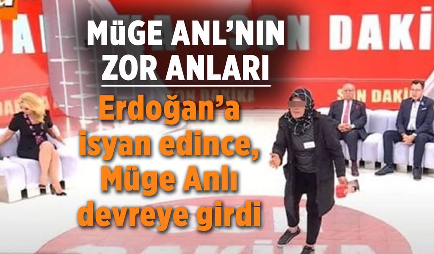 Konuk Erdoğan'a kızdı, Müge Anlı müdahale etti