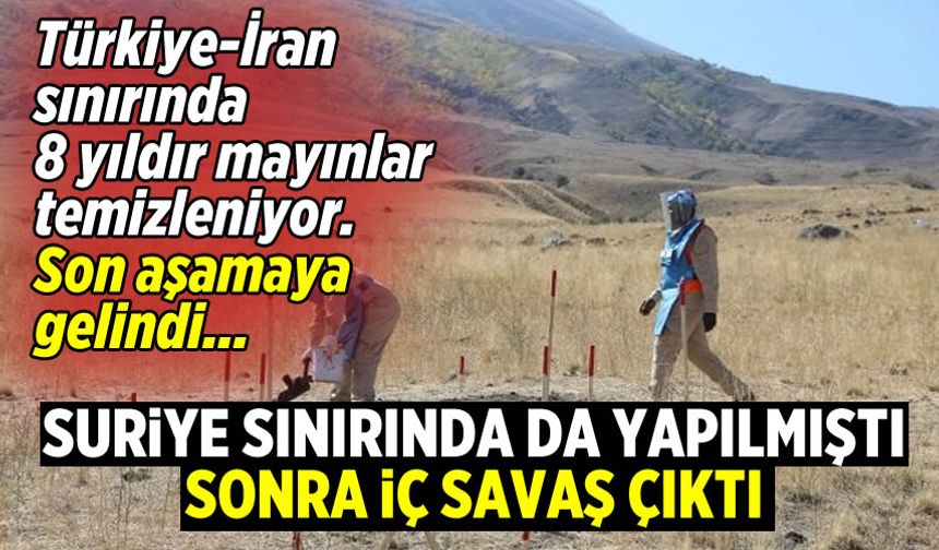 Türkiye - İran sınırında 8 yıldır mayınlar temizleniyor sona gelindi