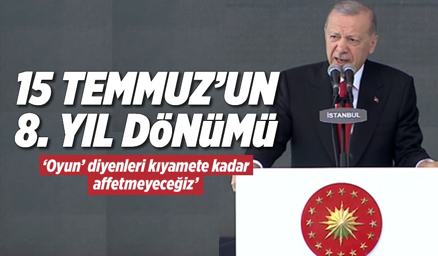 Cumhurbaşkanı Erdoğan: “15 Temmuz bir kahramanlık destanıdır”
