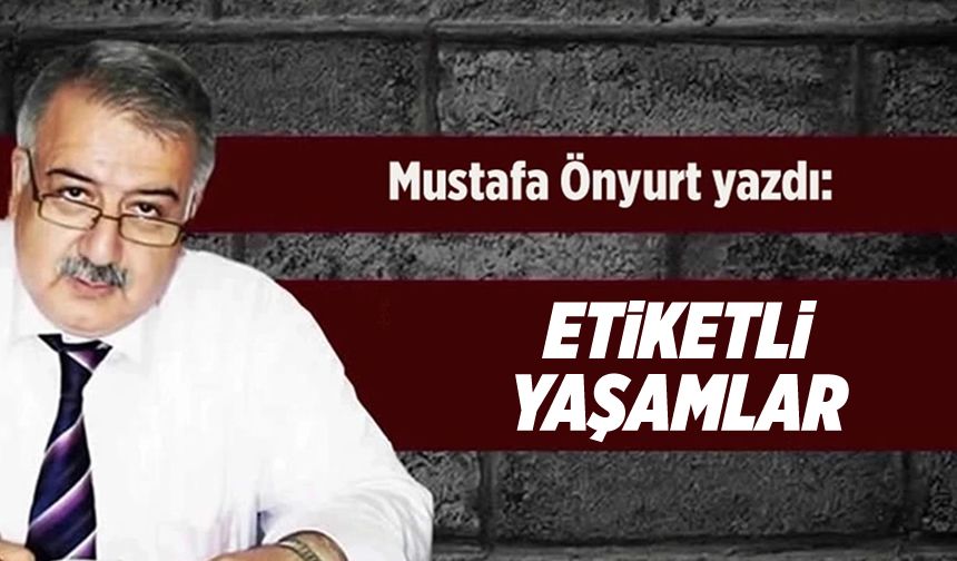 Etiketli yaşamlar