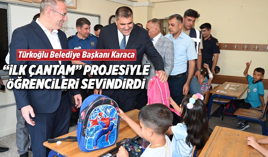 Türkoğlu Belediye Başkanı Karaca, “İlk Çantam” projesiyle öğrencileri sevindirdi