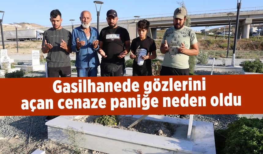 Gasilhanede gözlerini açan cenaze şoke etti