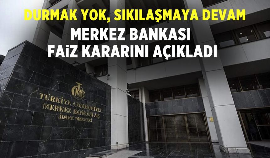 Türkiye Cumhuriyet Merkez Bankası faiz kararını açıkladı