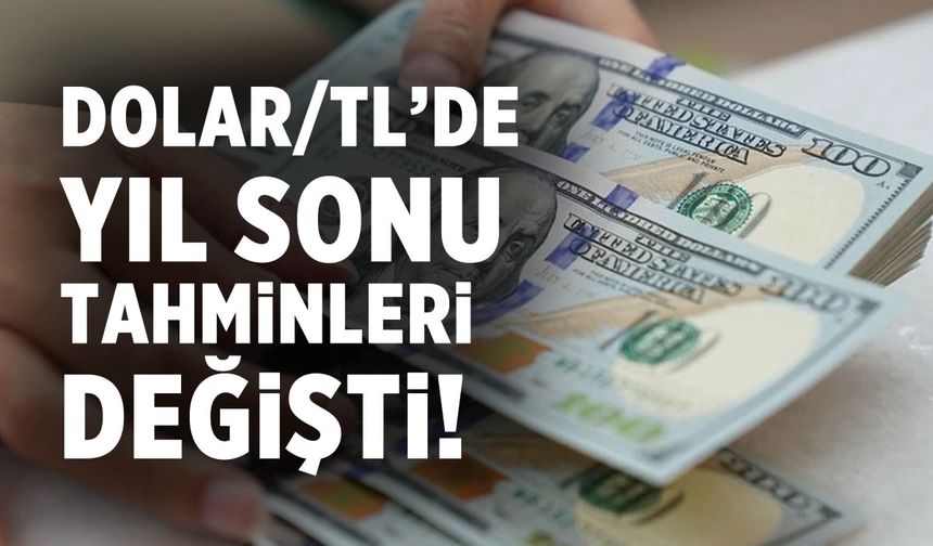 Dolar/TL'de yıl sonu tahminleri değişti