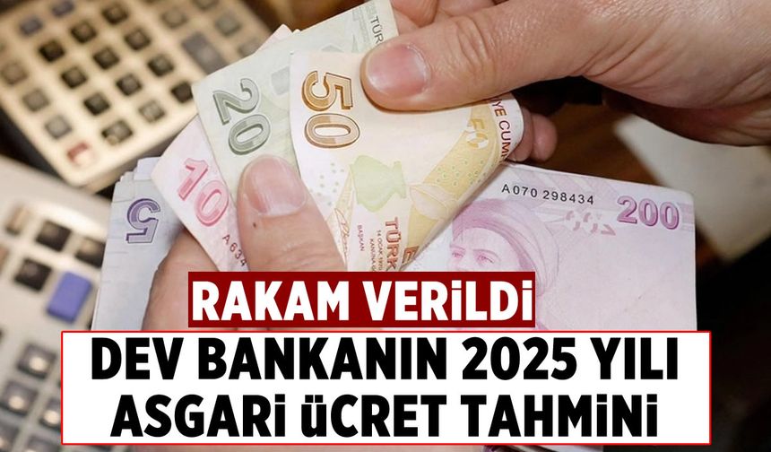 2025 yılı asgari ücret tahmini açıklandı