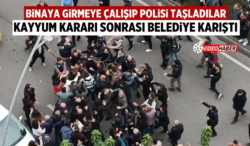 Kayyum kararı sonrası belediye karıştı! Çıkan olaylarda 75 kişi gözaltına alındı