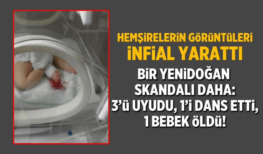 Bir yenidoğan yoğunbakımı skandalı daha