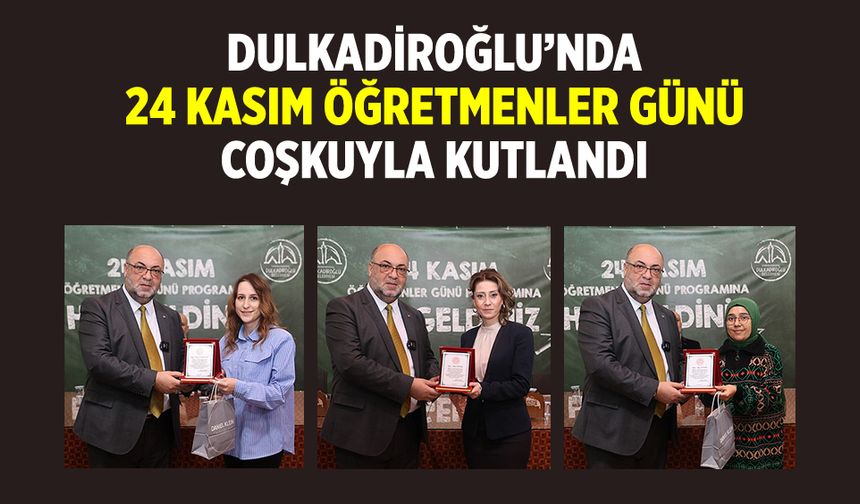 Dulkadiroğlu'nda 24 Kasım Öğretmenler Günü coşkuyla kutlandı