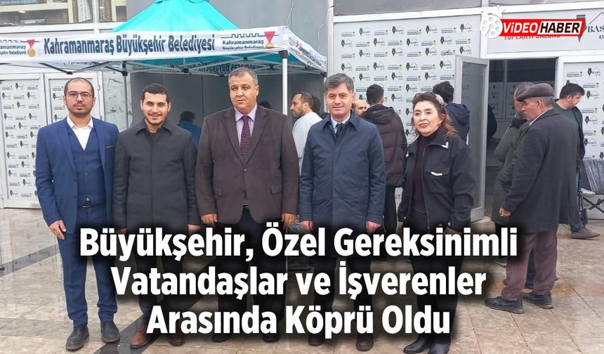 Büyükşehir, özel gereksinimli vatandaşlar ve işverenler arasında köprü oldu