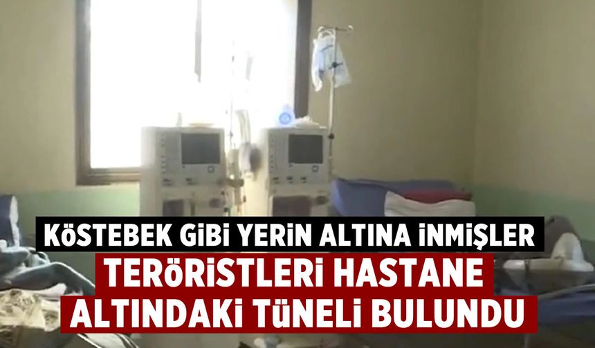 Teröristlerin hastane altındaki tüneli bulundu