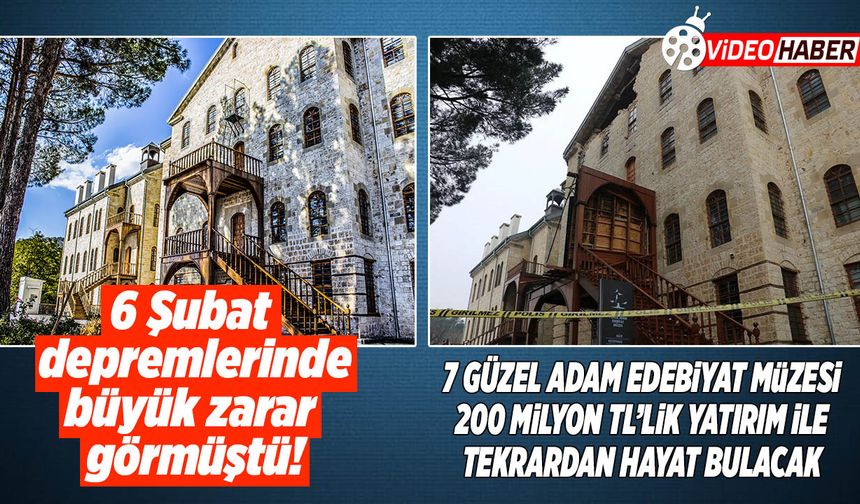 7 Güzel Adam Edebiyat Müzesi Tekrardan Ayağa Kaldırılacak