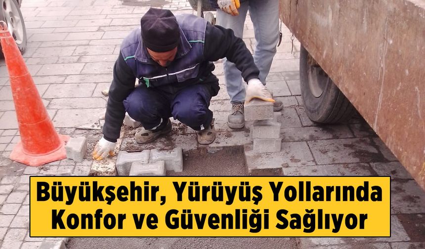 Büyükşehir, yürüyüş yollarında konfor ve güvenliği sağlıyor