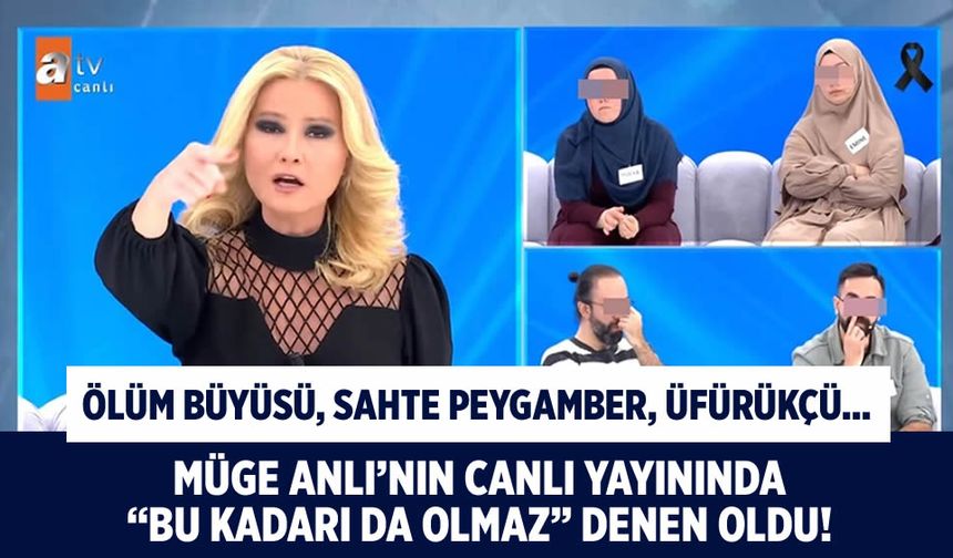 Çakma peygamberden Müge Anlı'ya canlı yayında ölüm büyüsü tehdidi