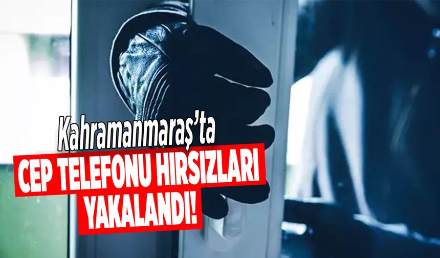 Kahramanmaraş’ta İş Yeri Hırsızı 3 Şahıs Tutuklandı