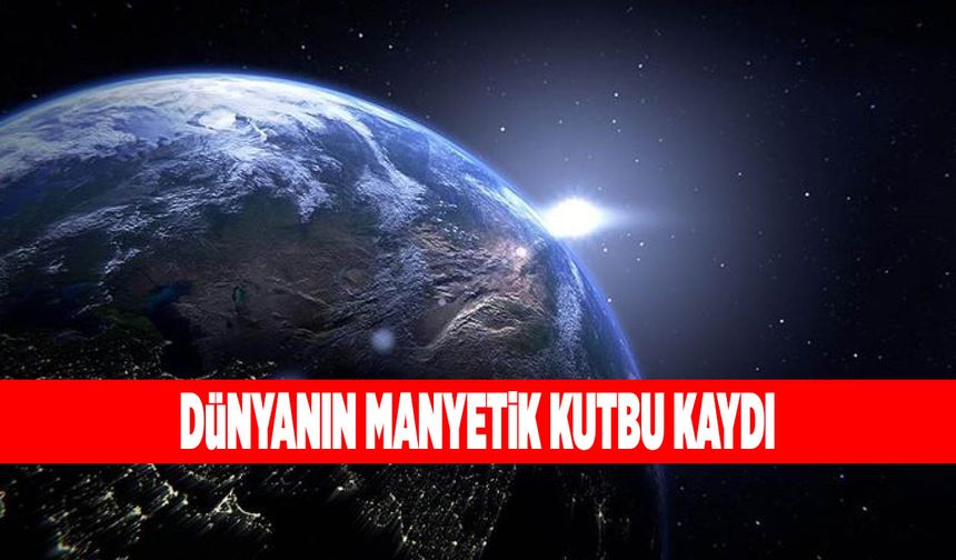 Dünyanın Manyetik Kutbu Kaydı