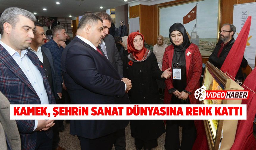 KAMEK, Şehrin Sanat Dünyasına Renk Kattı