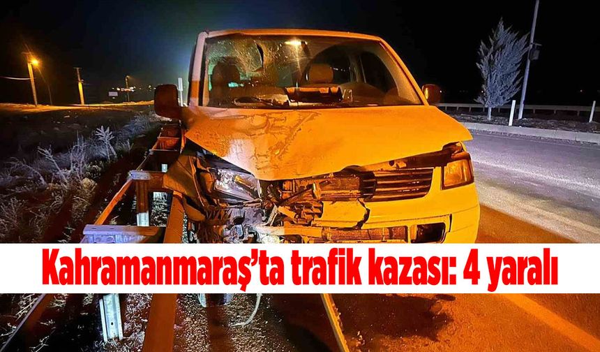 Kahramanmaraş’ta trafik kazası: 4 yaralı