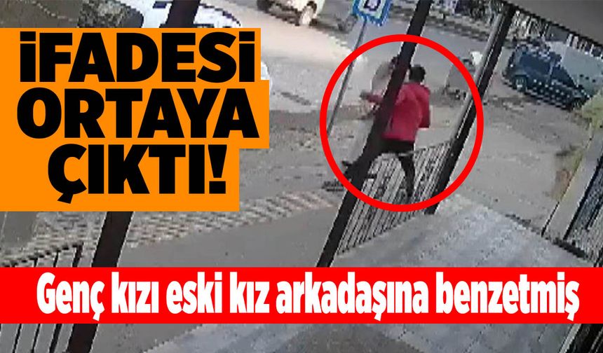 Kahramanmaraş’ta Genç Kadına Saldıran Şahsın İfadesi Ortaya Çıktı