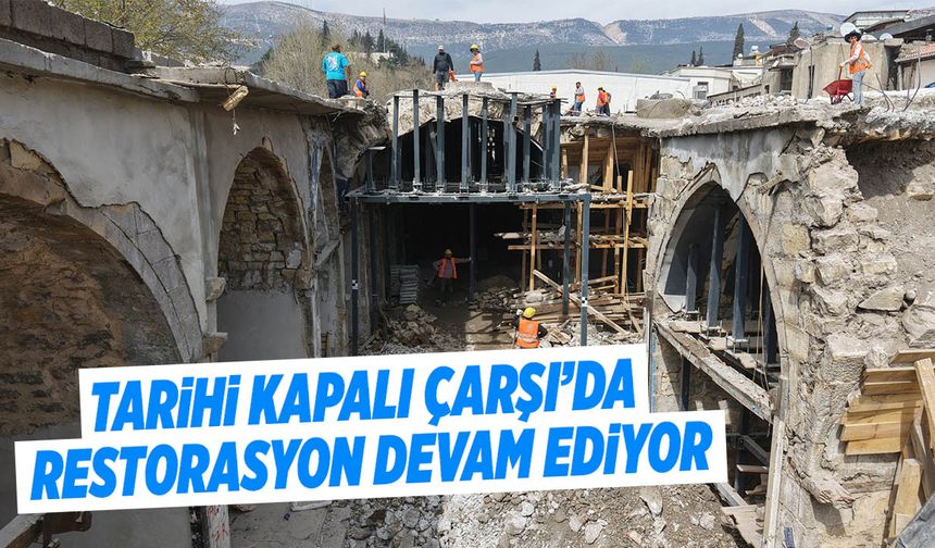 Tarihi Kapalı Çarşı’da Restorasyon Devam Ediyor