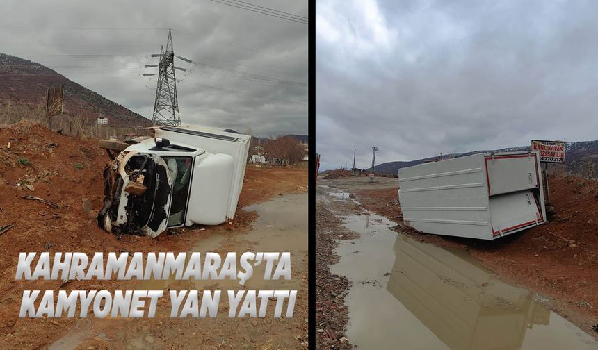 Kahramanmaraş’ta Kamyonet Yan Yattı: 1 Yaralı