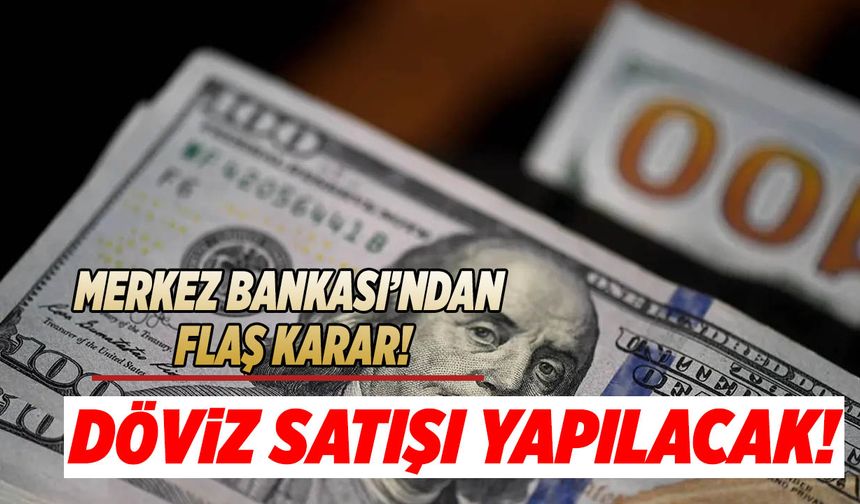 Merkez Bankası Döviz Satışı Yapacak