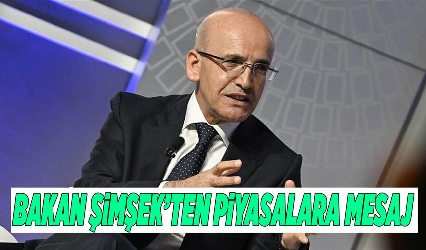 Bakan Şimşek’ten Piyasalara Mesaj