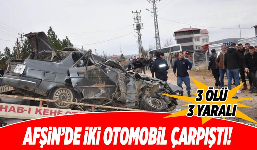 Afşin’de İki Otomobil Çarpıştı! 3 Ölü 3 Yaralı