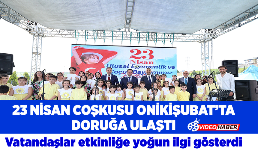 23 Nisan Coşkusu Onikişubat'ta Doruğa Ulaştı