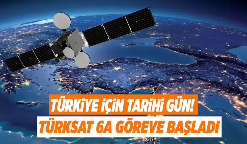 Türkiye İçin Tarihi Gün! Türksat 6A Göreve Başladı