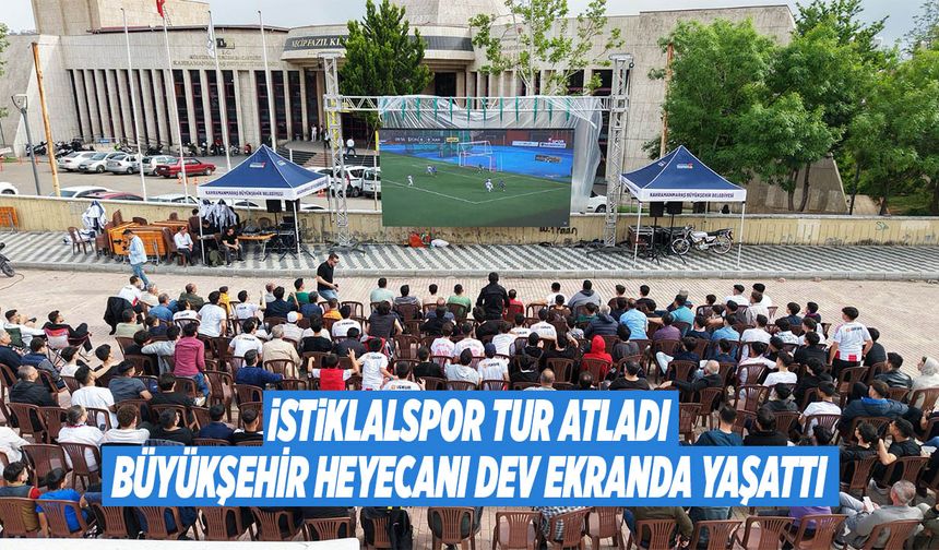 İstiklalspor Tur Atladı, Büyükşehir Heyecanı Dev Ekranda Yaşattı