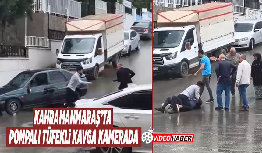 Kahramanmaraş’ta Pompalı Tüfekli Kavga Kamerada