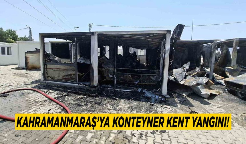Kahramanmaraş'ta Konteyner Kent’te Yangın: 5 Konteyner ile 1 Araç Yandı