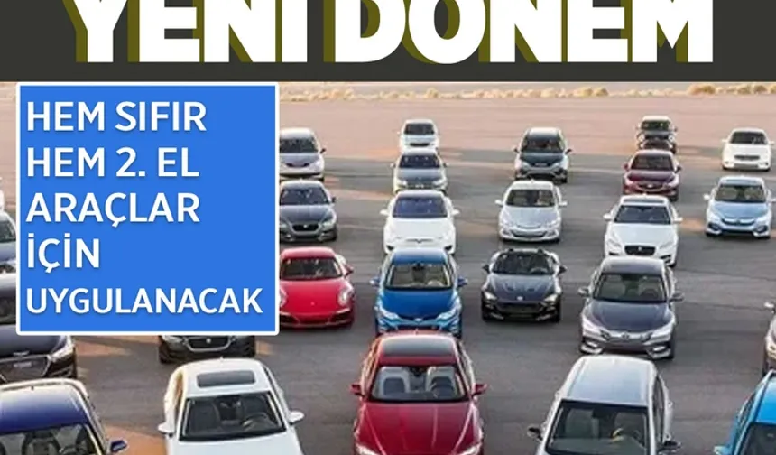 Araç satışlarında yeni dönem başlıyor! Harç bedeli ödeyecekler...