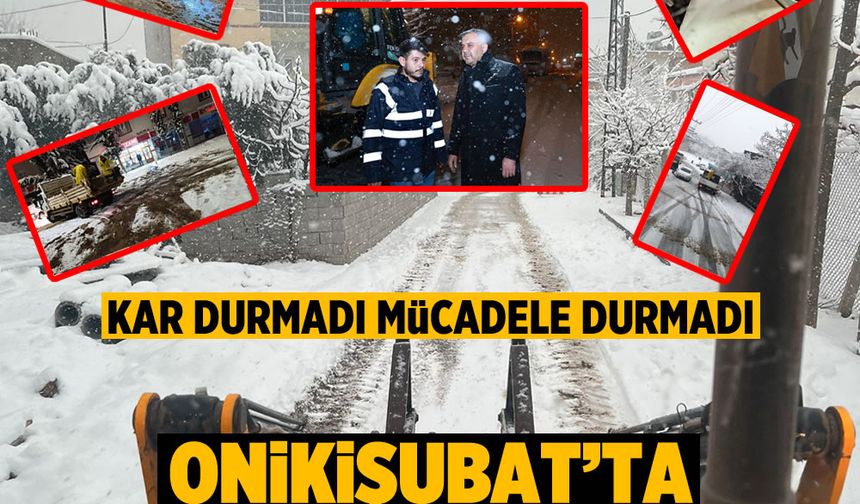 Kar durmadı, Mücadele durmadı: Onikişubat’ta 150 personel görevde